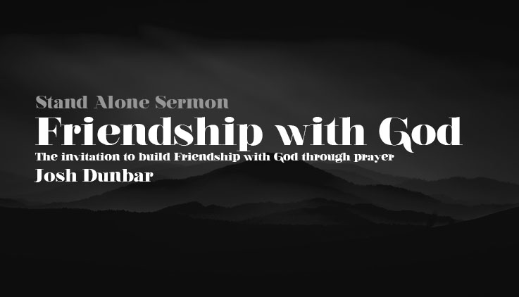 Josh Dunbar: Prayer - Building Friendship with God